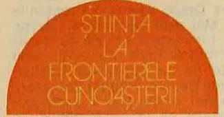 ȘTIINȚA LA FRONTIERELE CUNOAȘTERII